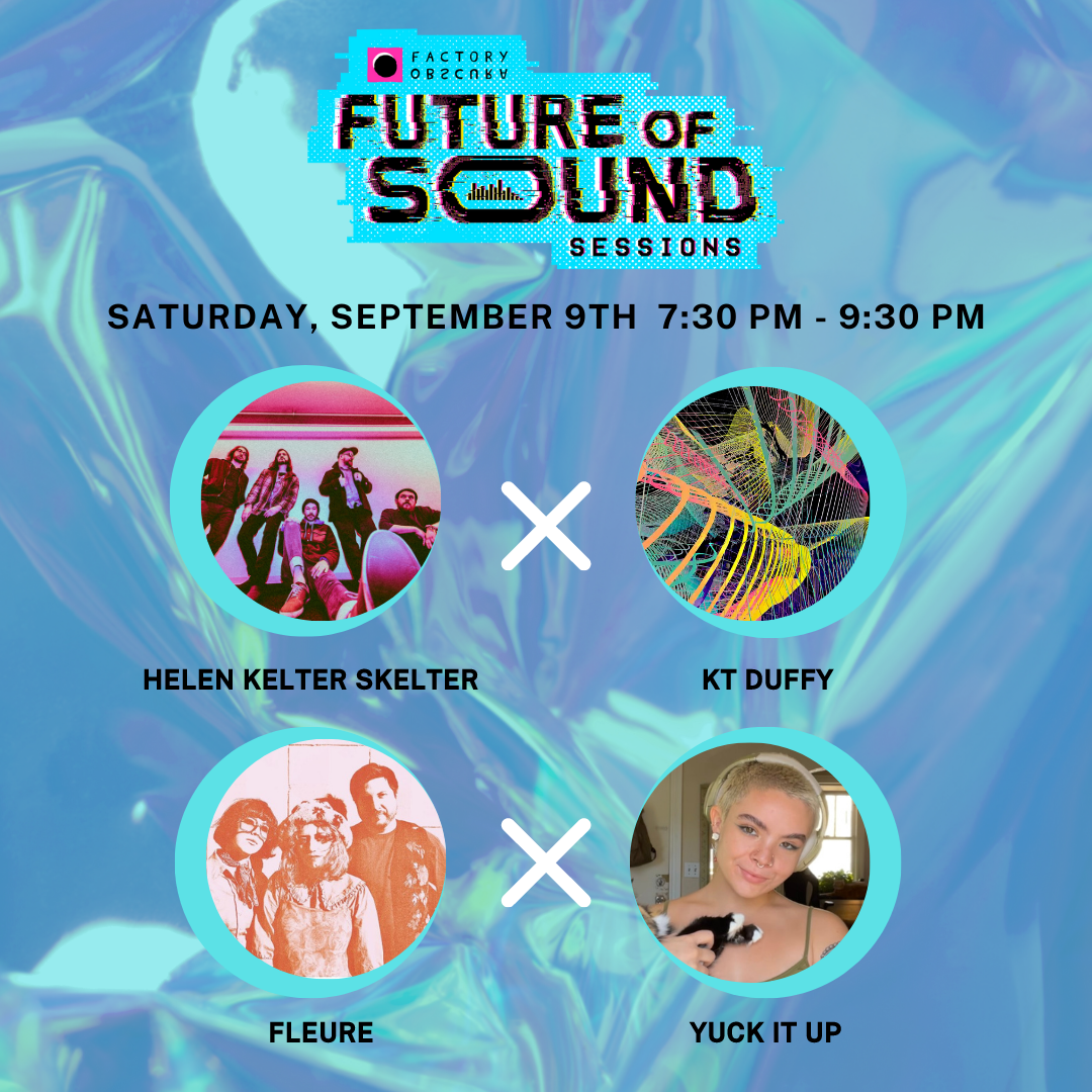 Future of Sound Sessions — Factory Obscura